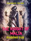 The Knight of Malta (Classics To Go)
