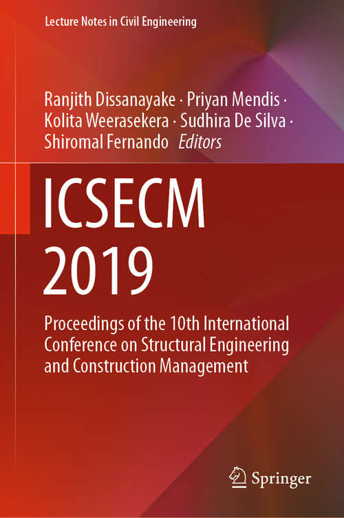 Book cover of ICSECM 2019: Proceedings of the 10th International Conference on Structural Engineering and Construction Management (1st ed. 2021) (Lecture Notes in Civil Engineering #94)