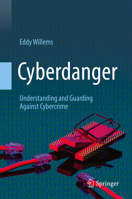 Book cover of Cyberdanger: Understanding and Guarding Against Cybercrime (1st ed. 2019)