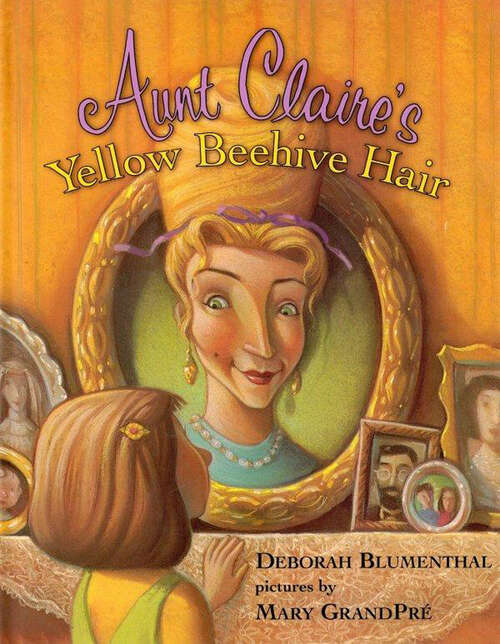 Book cover of Aunt Claire's Yellow Beehive Hair