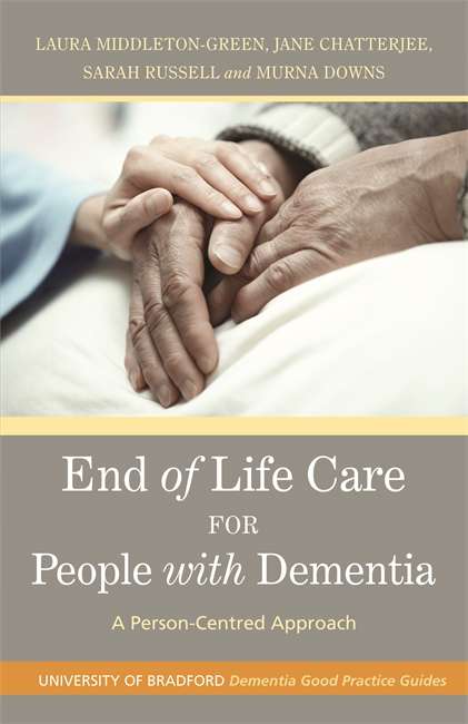End of Life Care for People with Dementia: A Person-Centred Approach