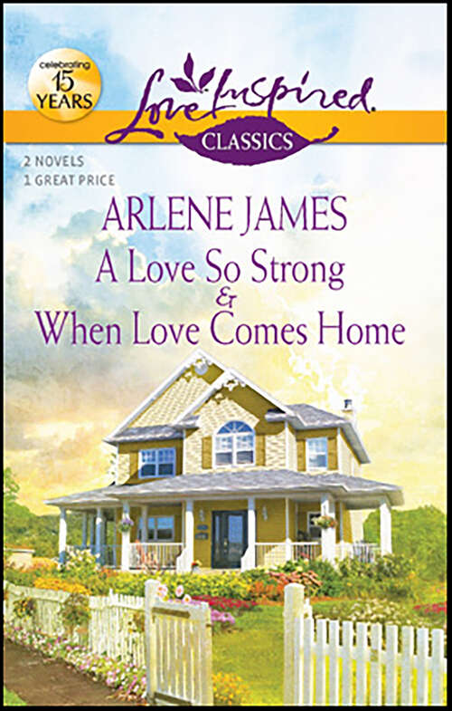 Book cover of A Love So Strong & When Love Comes Home