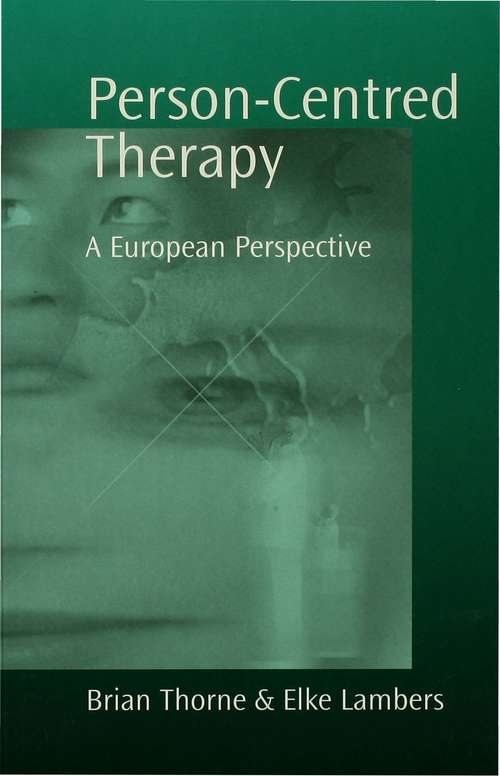 Person-Centred Therapy: A European Perspective (Living Therapies Ser.)