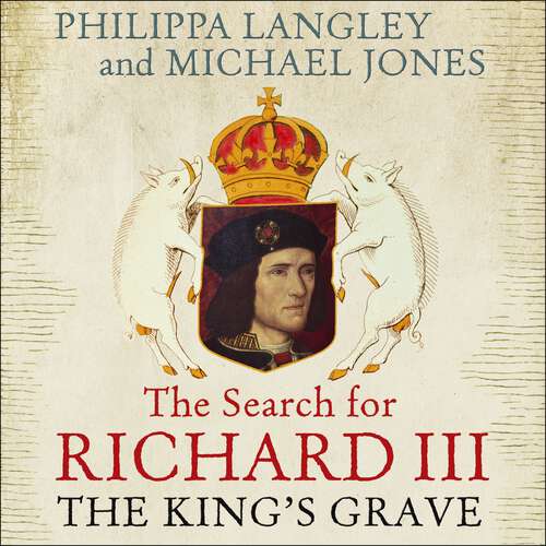 The King's Grave: The Search for Richard III