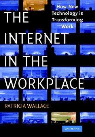 Book cover of The Internet in the Workplace: How New Technology is Transforming Work