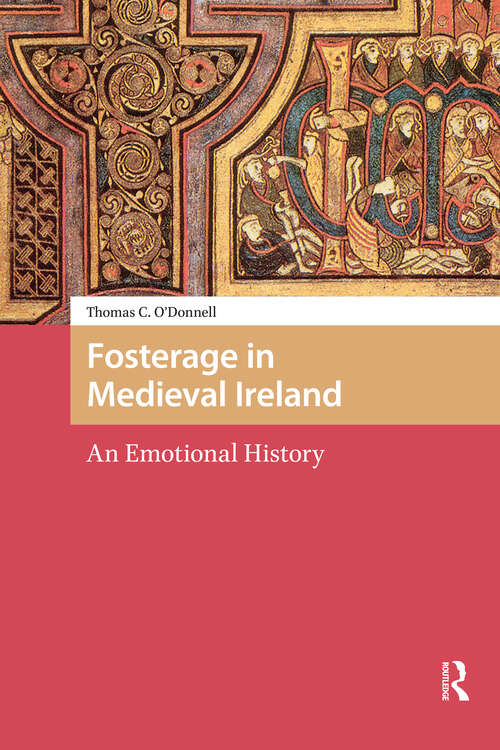 Book cover of Fosterage in Medieval Ireland: An Emotional History (1) (The Early Medieval North Atlantic)