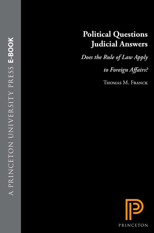 Book cover of Political Questions Judicial Answers: Does the Rule of Law Apply to Foreign Affairs?