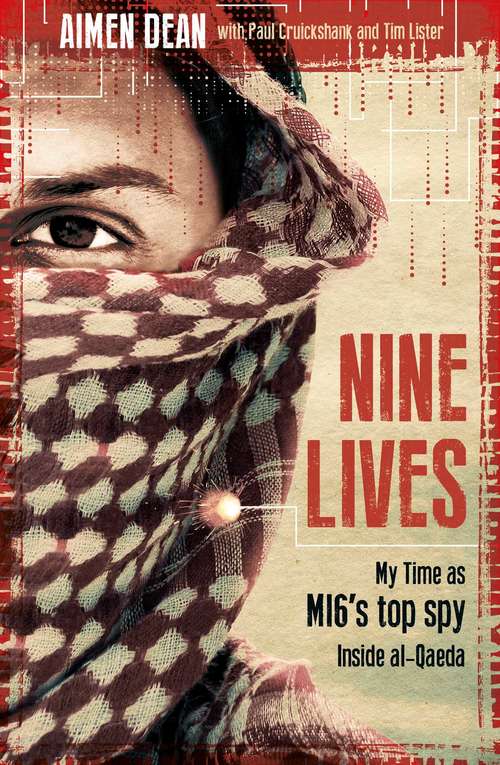Book cover of Nine Lives: My Time As MI6's Top Spy Inside al-Qaeda