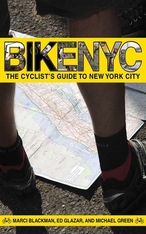 Bike NYC: The Cyclist's Guide to New York City