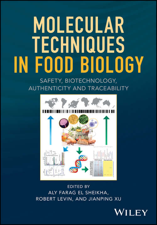 Molecular Techniques in Food Biology: Safety, Biotechnology, Authenticity and Traceability