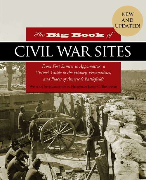 Book cover of The Big Book of Civil War Sites: From Fort Sumter to Appomattox, a Visitor's Guide to the History, Personalities, and Places of America's Battlefields