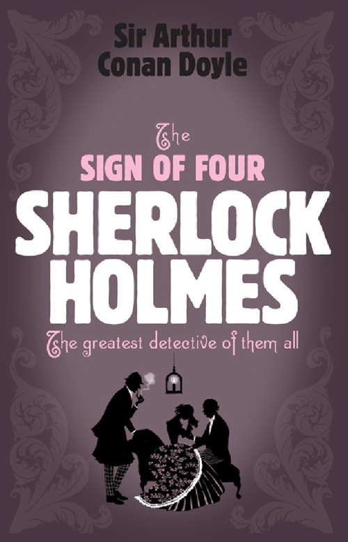 Book cover of Sherlock Holmes: The Sign of Four (Sherlock Complete Set #2)