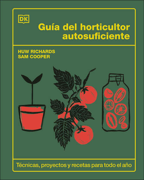 Book cover of Guía del horticultor autosuficiente (The Self-Sufficient Garden)