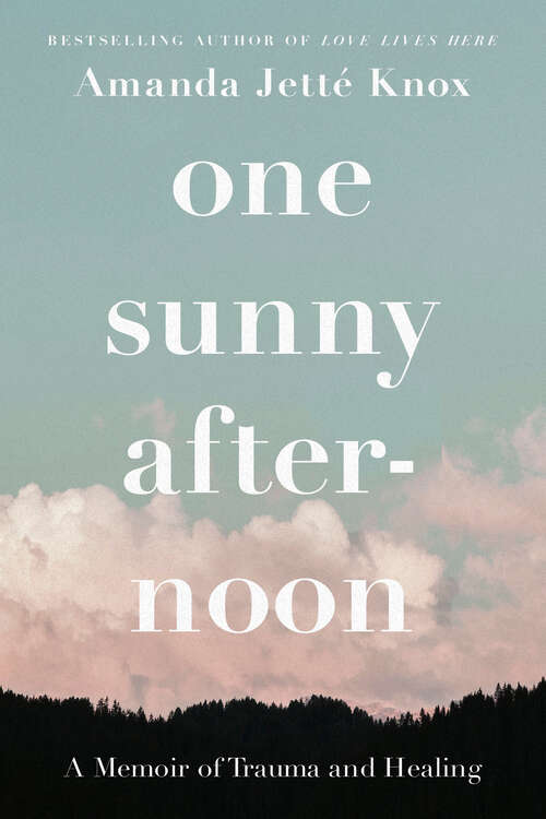 Book cover of One Sunny Afternoon: A Memoir of Trauma and Healing