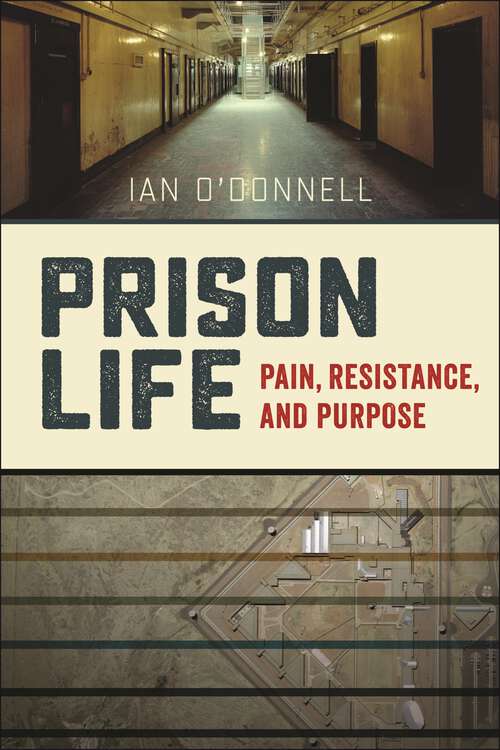 Book cover of Prison Life: Pain, Resistance, and Purpose