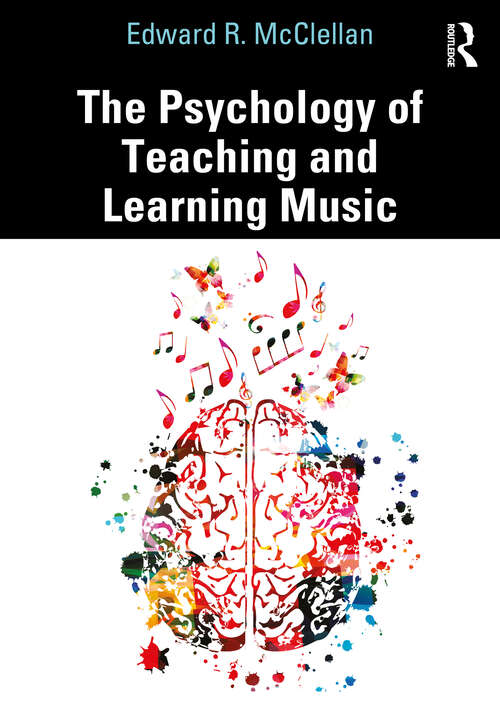Book cover of The Psychology of Teaching and Learning Music