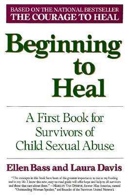 Beginning to Heal, A First Book for Survivors of Child Sexual Abuse
