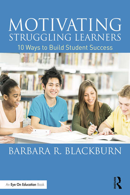 Book cover of Motivating Struggling Learners: 10 Ways to Build Student Success