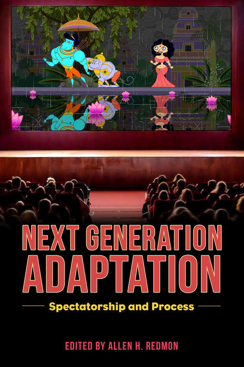 Book cover of Next Generation Adaptation: Spectatorship and Process (EPUB SINGLE)