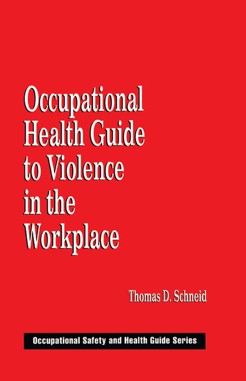 Book cover of Occupational Health Guide to Violence in the Workplace (Occupational Safety And Health Guide Ser. #2)