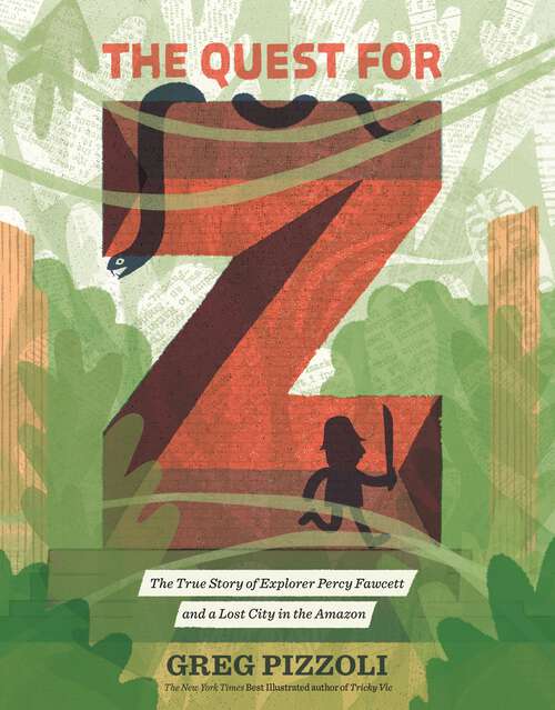 Book cover of The Quest for Z: The True Story of Explorer Percy Fawcett and a Lost City in the Amazon