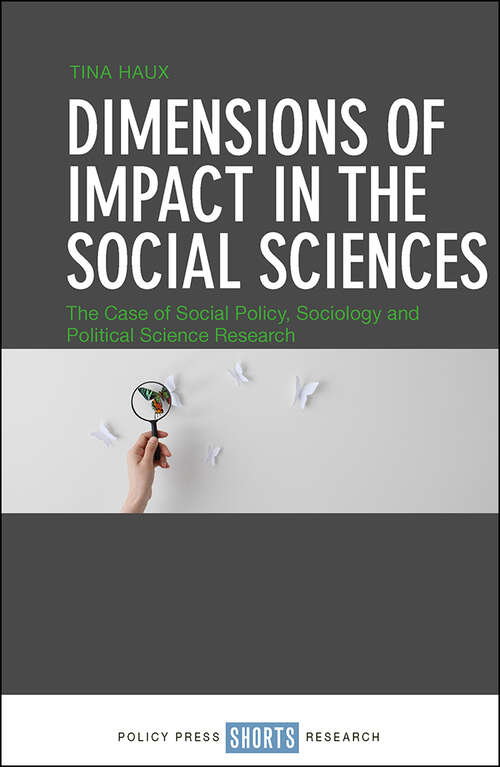 Book cover of Dimensions of Impact in the Social Sciences: The Case of Social Policy, Sociology and Political Science Research (First Edition) (Studies in social harm)