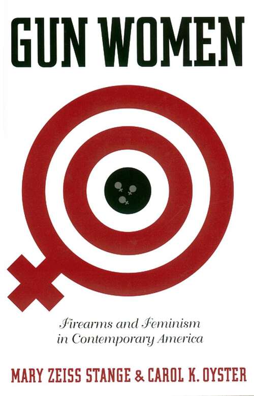 Book cover of Gun Women: Firearms and Feminism in Contemporary America