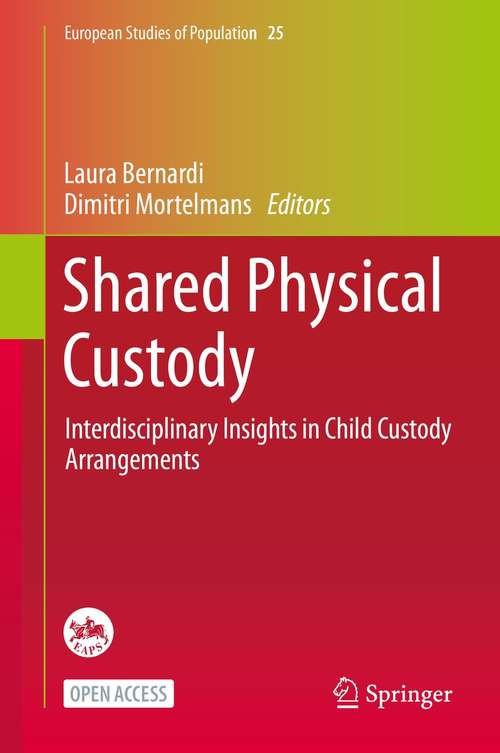 Shared Physical Custody: Interdisciplinary Insights in Child Custody Arrangements (European Studies of Population #25)
