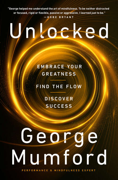 Book cover of Unlocked: Embrace Your Greatness, Find the Flow, Discover Success