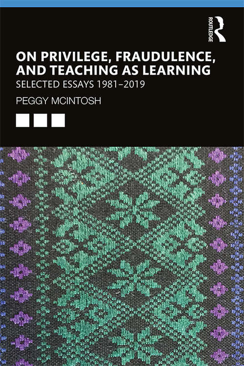 Book cover of On Privilege, Fraudulence, and Teaching As Learning: Selected Essays 1981--2019