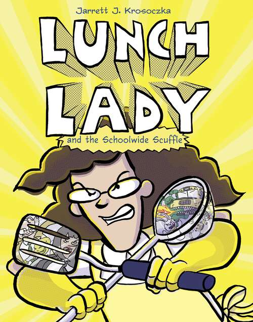 Lunch Lady and the Schoolwide Scuffle: Lunch Lady and the Schoolwide Scuffle (Lunch Lady #10)