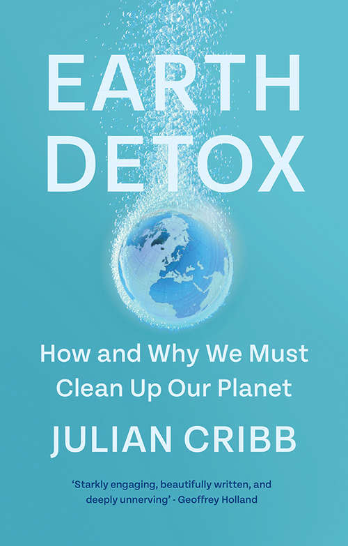Book cover of Earth Detox: How and Why we Must Clean Up Our Planet