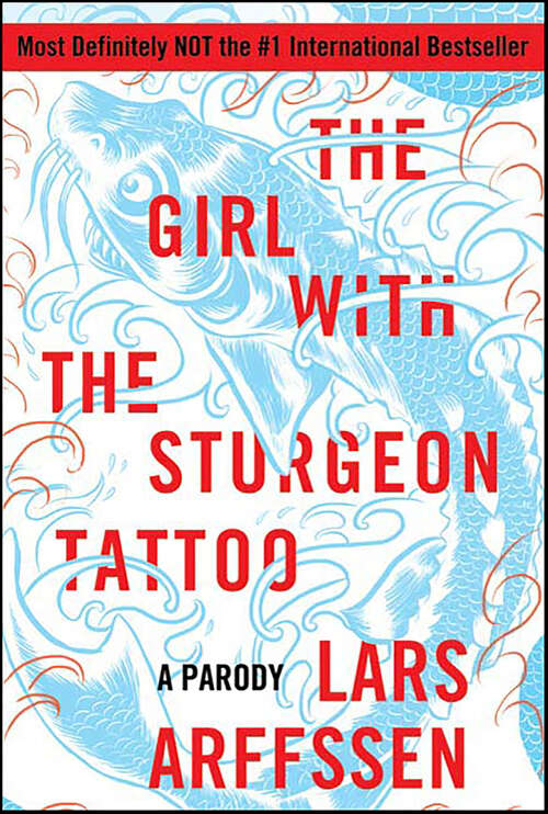 Book cover of The Girl with the Sturgeon Tattoo: A Parody