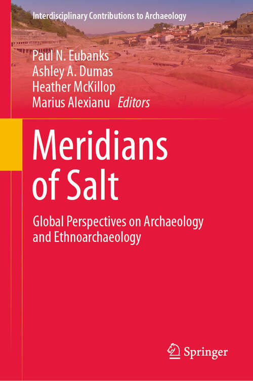 Book cover of Meridians of Salt: Global Perspectives on  Archaeology and Ethnoarchaeology (Interdisciplinary Contributions to Archaeology)
