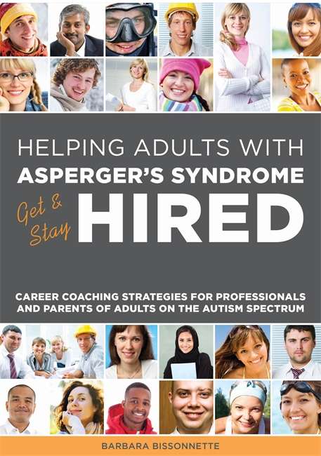 Book cover of Helping Adults with Asperger's Syndrome Get & Stay Hired: Career Coaching Strategies for Professionals and Parents of Adults on the Autism Spectrum