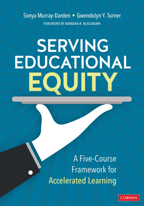 Book cover of Serving Educational Equity: A Five-Course Framework for Accelerated Learning
