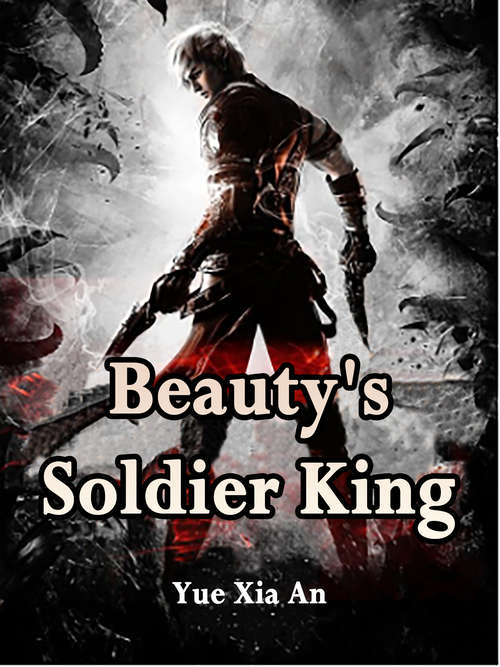Beauty's Soldier King: Volume 1 (Volume 1 #1)