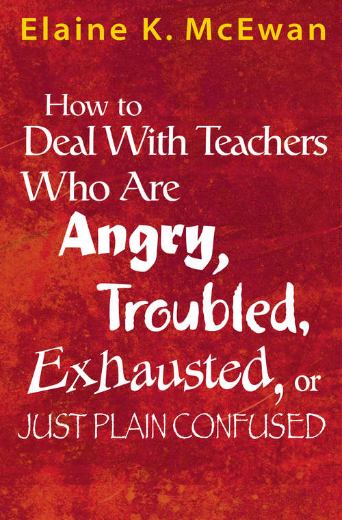 Book cover of How to Deal With Teachers Who Are Angry, Troubled, Exhausted, or Just Plain Confused