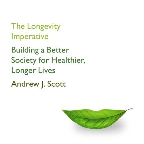Book cover of The Longevity Imperative: Building a Better Society for Healthier, Longer Lives