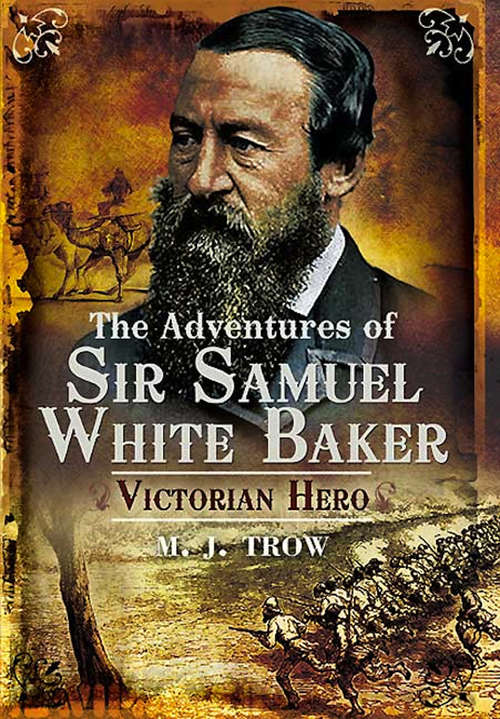 Book cover of The Adventures of Sir Samuel White Baker: Victorian Hero
