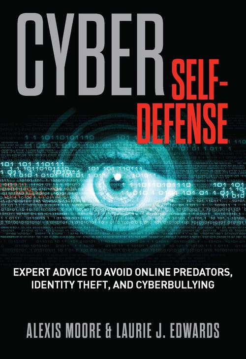 Book cover of Cyber Self-Defense: Expert Advice to Avoid Online Predators, Identity Theft, and Cyberbullying