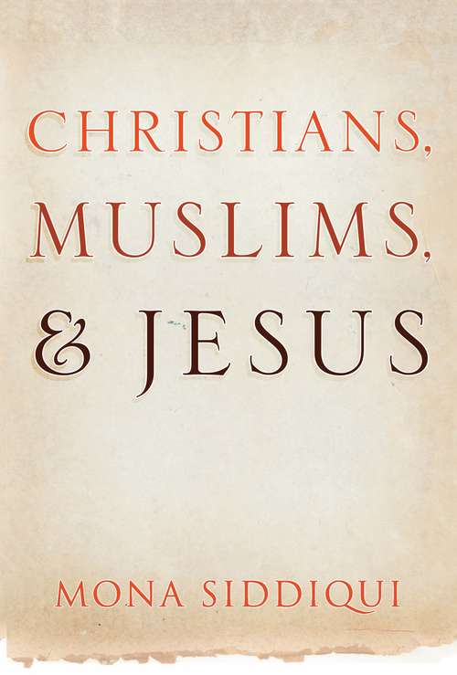 Book cover of Christians, Muslims and Jesus