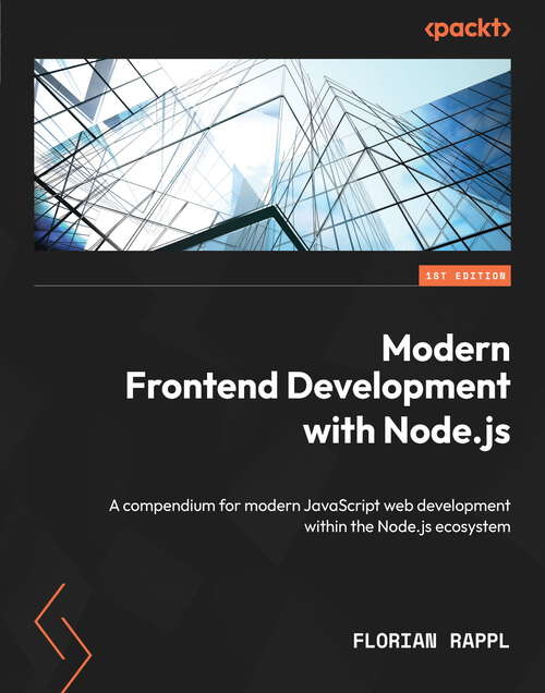 Book cover of Modern Frontend Development with Node.js: A compendium for modern JavaScript web development within the Node.js ecosystem