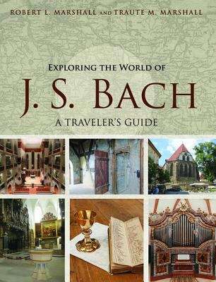 Book cover of Exploring the World of J. S. Bach: A Traveler's Guide