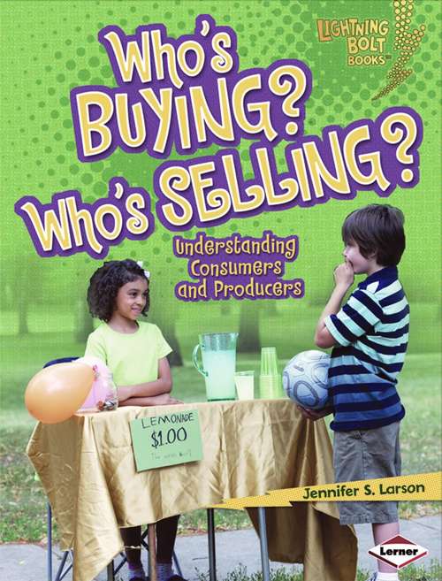 Book cover of Who's Buying? Who's Selling?: Understanding Consumers and Producers