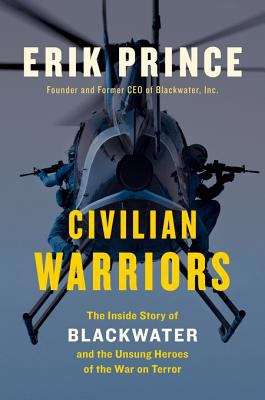 Book cover of Civilian Warriors: The Inside Story of Blackwater and the Unsung Heroes of the War on Terror
