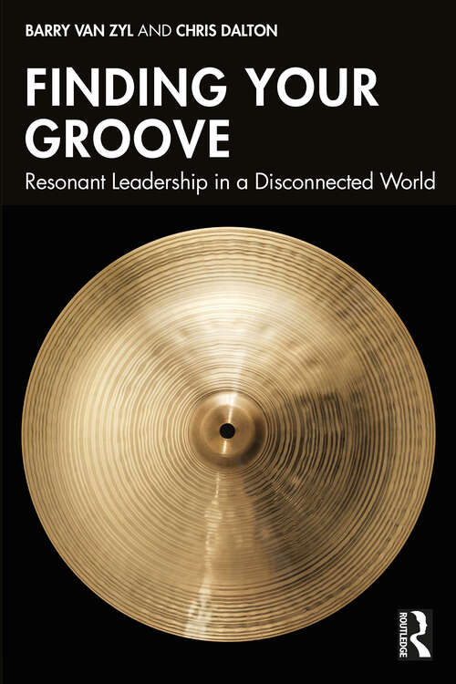 Book cover of Finding Your Groove: Resonant Leadership in a Disconnected World (1)