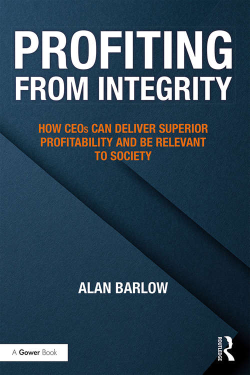 Book cover of Profiting from Integrity: How CEOs Can Deliver Superior Profitability and Be Relevant to Society
