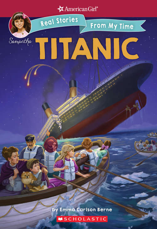 Titanic: Real Stories From My Time) (American Girl: Real Stories From My Time)