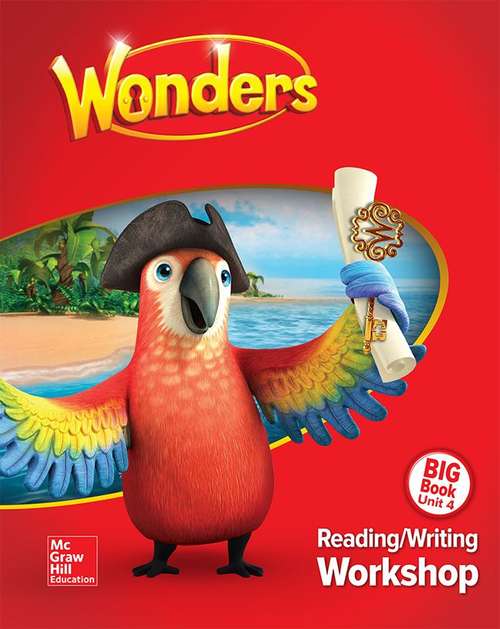 Book cover of McGraw-Hill Reading Wonders, Reading-Writing Workshop, Big Book [Grade 1] Unit 4